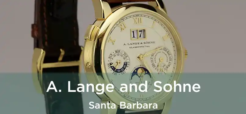 A. Lange and Sohne Santa Barbara