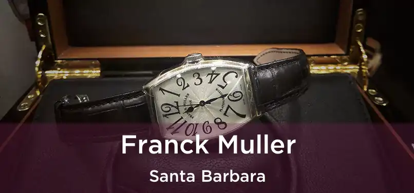 Franck Muller Santa Barbara