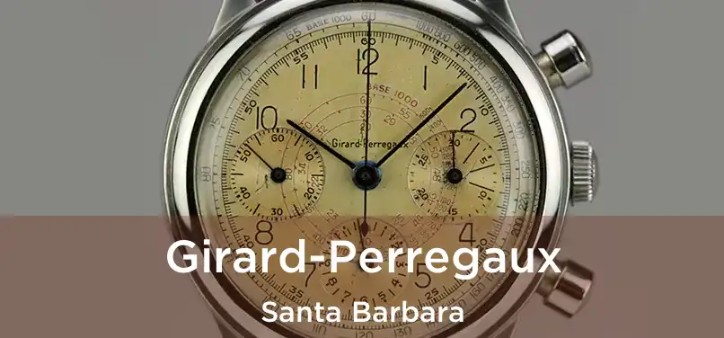 Girard-Perregaux Santa Barbara