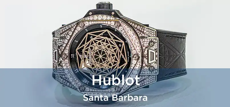 Hublot Santa Barbara