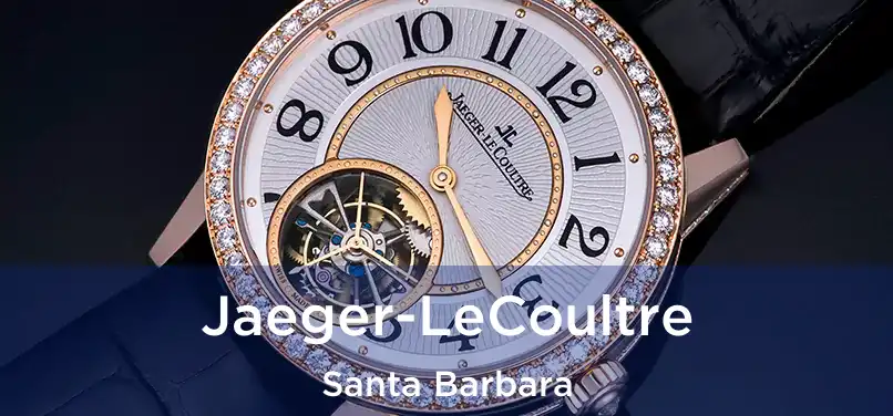 Jaeger-LeCoultre Santa Barbara