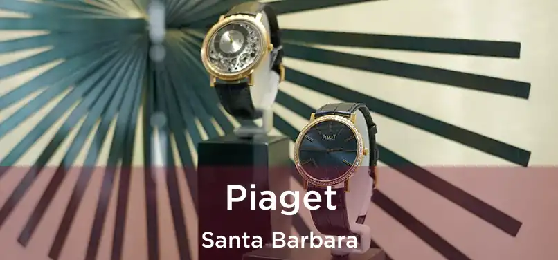 Piaget Santa Barbara