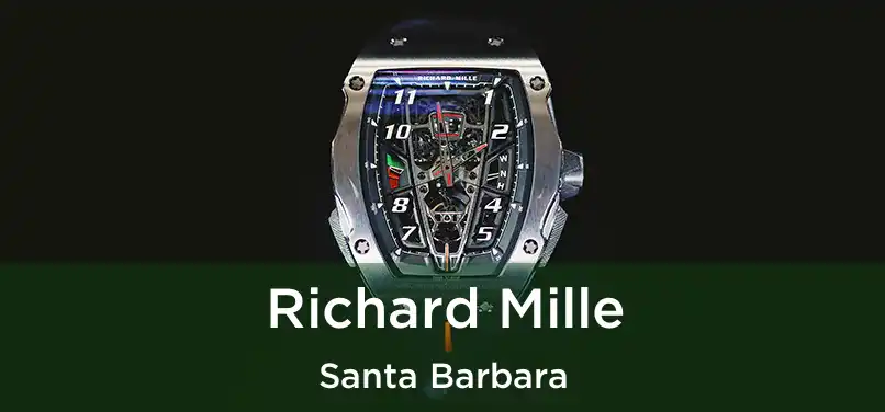 Richard Mille Santa Barbara