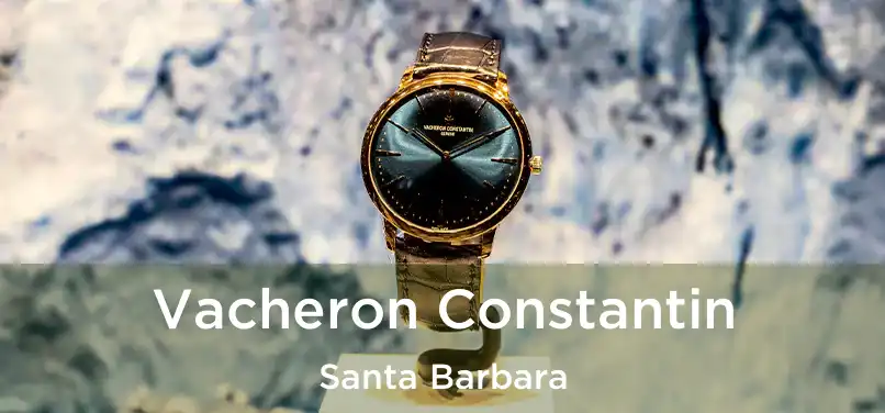 Vacheron Constantin Santa Barbara