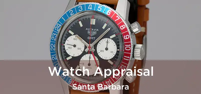 Watch Appraisal Santa Barbara