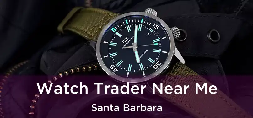 Watch Trader Near Me Santa Barbara